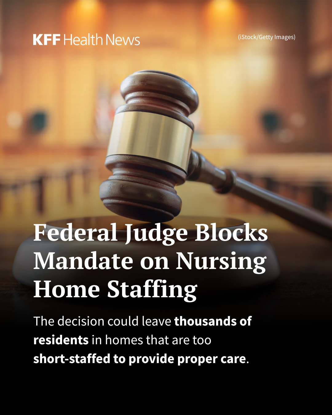 An Instagram slide shows a photo of gavel resting on its block. The slide's headline reads, "Federal Judge Blocks Mandate on Nursing Home Staffing." The blurb underneath it reads, "The decision could leave thousands of residents in homes that are too short-staffed to provide proper care."